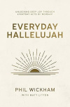 Everyday Hallelujah - Unlocking Deep Joy Through Everyday Acts of Worship